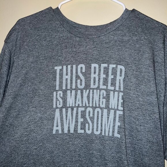 This Beer is Making Me Awesome Shirt - Picture 2 of 4